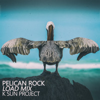 K Sun Project - Pelican Rock (Load Mix)