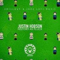Justin Hobson - History as Pluck