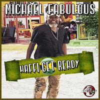 Michael Fabulous - Haffi Get Ready