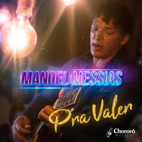 Manoel Messias - Pra Valer