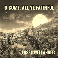 Lasse Wellander - O Come, All Ye Faithful