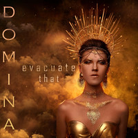 Domina - Evacuate That