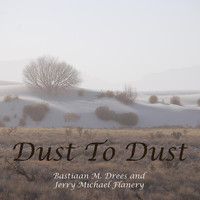 Bastiaan M. Drees - Dust to Dust