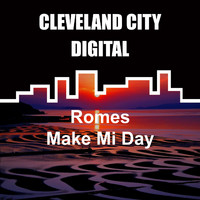 Romes - Make Mi Day