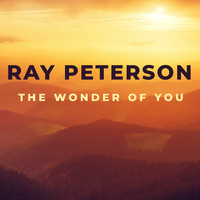 Ray Peterson - The Wonder of You