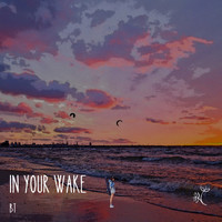 BT - In your wake