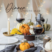Smooth Jazz Band - Dinner With Smooth Jazz - Sensual Songs For A Romatic Meal For Two