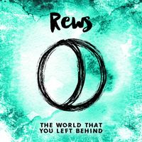 Rews - The World That You Left Behind (Explicit)