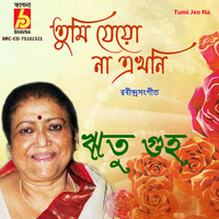 Ritu Guha - Tumi Jeo Na