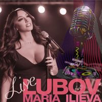 Maria Ilieva - Lubov (Live)