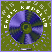 Chris Kessler - Welcome To Shangai