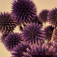 first of august - first of august