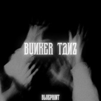 Blueprint - Bunker tanz