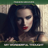 Fashion Grooves - My Wonderful Thought (Deep Lovers Mix, 24 Bit Remastered)