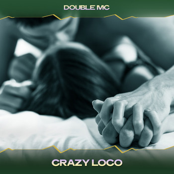 Double Mc - Crazy Loco (Locomotive Mix, 24 Bit Remastered)