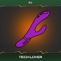 E2 - Tech Lover (Wind Mix, 24 Bit Remastered [Explicit])