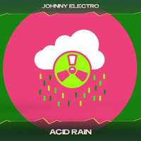 Johnny Electro - Acid Rain (Automatik Mix, 24 Bit Remastered)