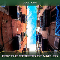 Gold King - For the Streets of Naples (Midnight Mix, 24 Bit Remastered)