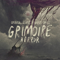 Aaron Drake - Grimoire Horror: Original Scores by Aaron Drake