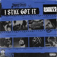 Snoop Dogg - Gangsta Grillz: I Still Got It (Explicit)