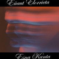 Eñaut Elorrieta - Esna kanta