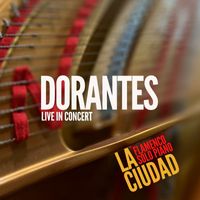 Dorantes - La Ciudad (Live in Concert)