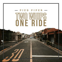 Pied Piper - Two Whips One Ride (Explicit)