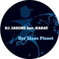 DJ Jauche - Der blaue Planet feat. Karat