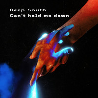 Deep South - Can't Hold Me Down (Explicit)