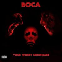 Boca - Your Worst Nightmare (Explicit)
