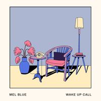 Mel Blue - Wake Up Call