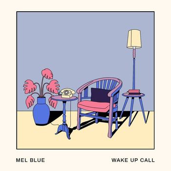 Mel Blue - Wake Up Call