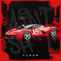 Flood - Ain't Shit (Explicit)