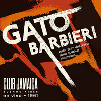 Gato Barbieri - Club Jamaica (Buenos Aires) En Vivo 1961 (En Vivo 1961)
