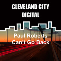Paul Roberts - Can't Go Back (Explicit)