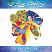 Karen Drucker - My Heart Is with You