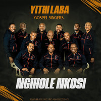 Yithi Laba Gospel Singers - Ngihole Nkosi