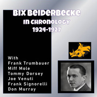 Bix Beiderbecke - Complete Jazz Series: 1924-1927 - Bix Beiderbecke