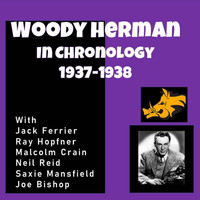 Woody Herman - Complete Jazz Series: 1937-1938 - Woody Herman
