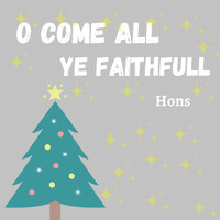 Hons - O Come All Ye Faithfull (Cover)