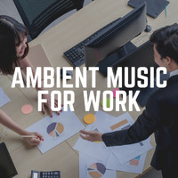 Work Music - Ambient Music for Work