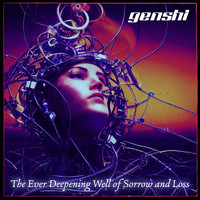 GENSHI - The Ever Deepening Well of Sorrow and Loss