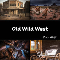 ZAC WEST - Old Wild West