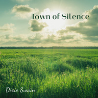 Dixie Swain - Town of Silence