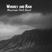 Mountain Path Band - Whiskey and Rain