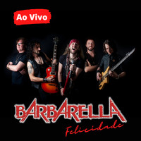 Barbarella - Felicidade (Ao Vivo)