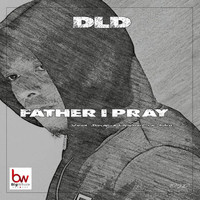 DLD - Father I Pray