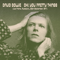 David Bowie - Oh! You Pretty Things (Live Friars, Aylesbury, 25th September, 1971)