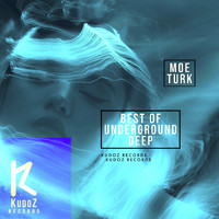 Moe Turk - Best Of Underground Deep By Moe Turk