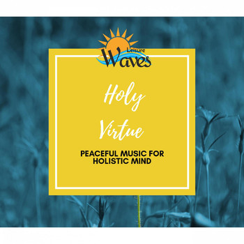 Various Artists - Holy Virtue - Peaceful Music for Holistic Mind